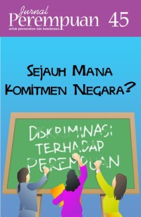 JURNAL PEREMPUAN: Sejauhmana komitmen negara?, Nomor 45/2006