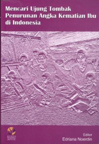 Mencari Ujung Tombak Penurunan ANgka Kematian Ibu di Indonesia