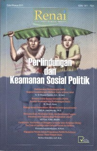 RENAI : Edisi Khusus 2011 ; Perlindungan dan Keamanan Sosial Politik